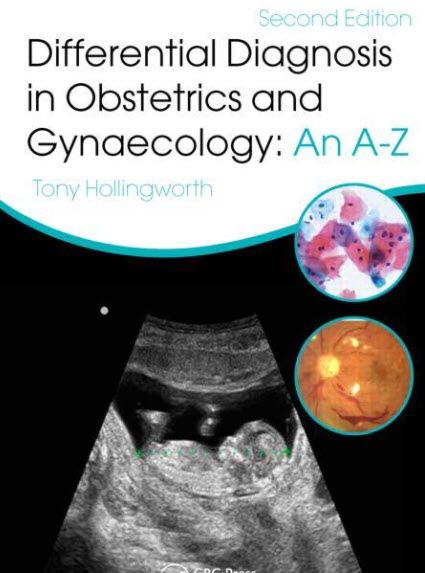 Differential Diagnosis in Obstetrics and Gynaecology An A-Z 2nd Edition