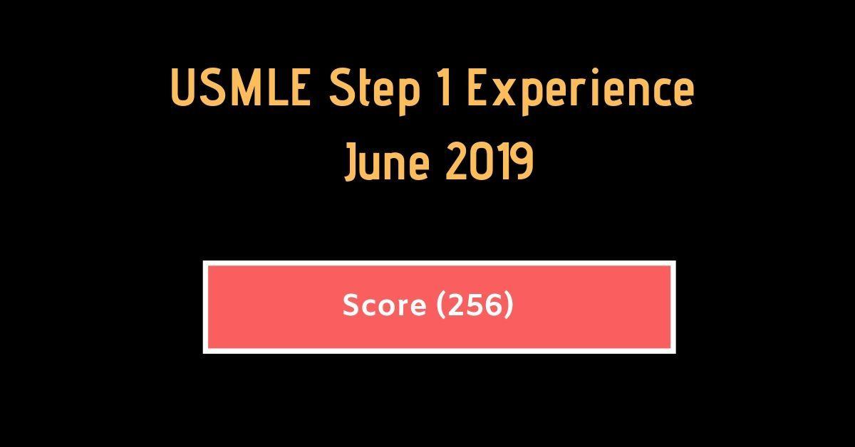 June 2019 USMLE Step 1 Experience {Score #256}