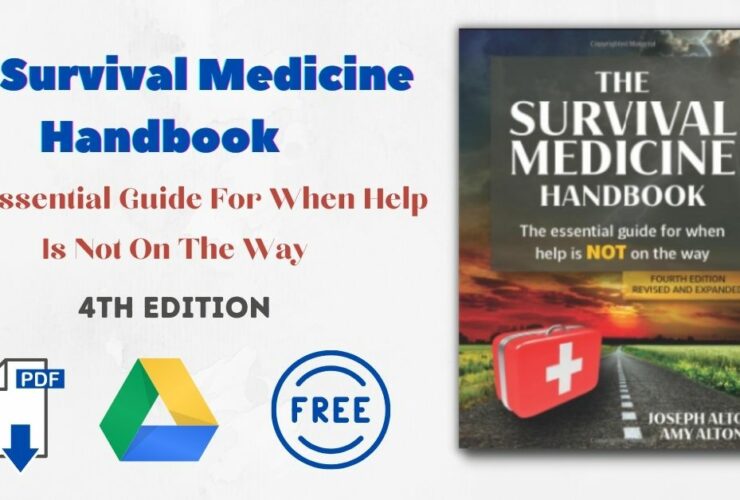 The Survival Medicine Handbook: The Essential Guide  For When Help Is Not On The Way 4th Edition PDF